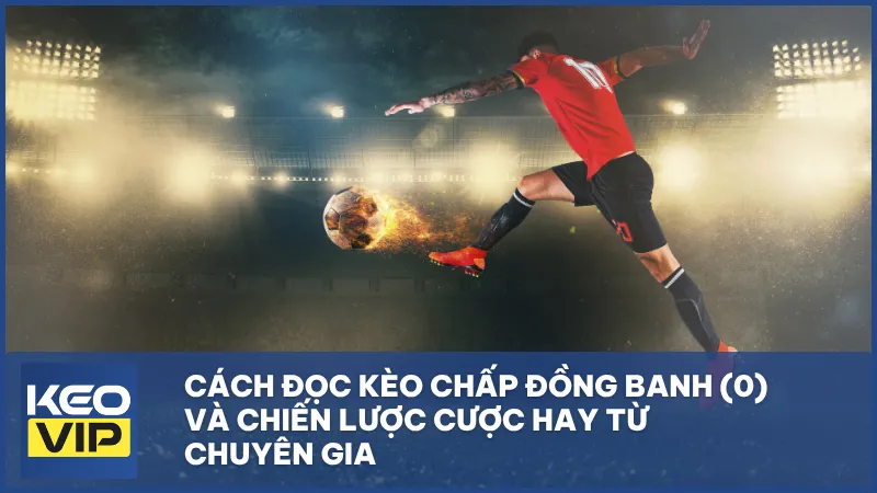 Kèo chấp đồng banh (0)