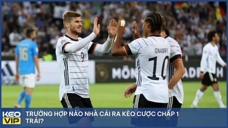 Trường hợp nào nhà cái ra kèo cược chấp 1 trái?