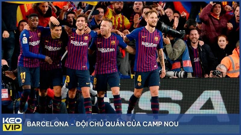 Barcelona - Đội chủ quản của Camp Nou