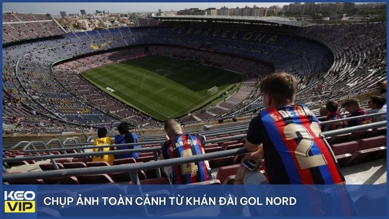 Chụp ảnh toàn cảnh từ khán đài Gol Nord