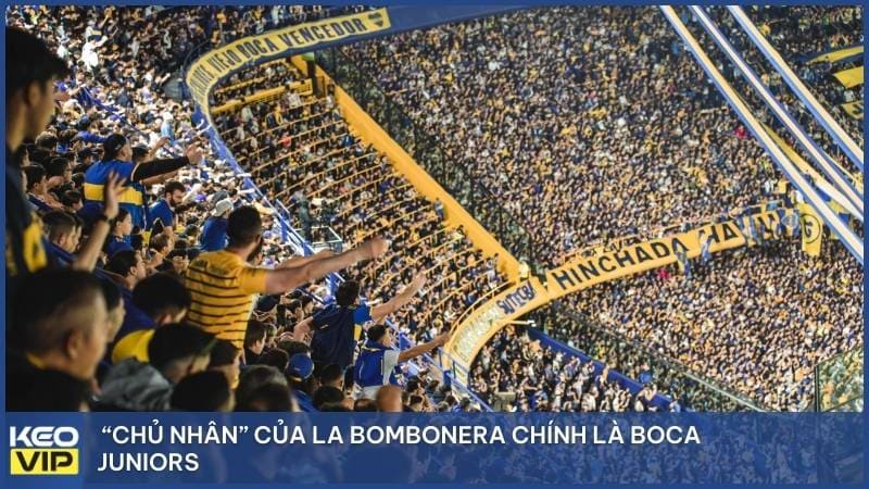 Boca Juniors không chỉ là đội bóng sở hữu La Bombonera mà còn là linh hồn của nó