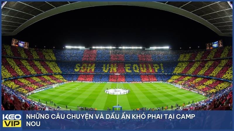 Những câu chuyện và dấu ấn khó phai trong lòng người hâm mộ tại Camp Nou
