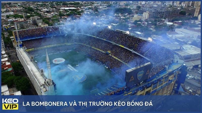 La Bombonera và thị trường kèo bóng đá