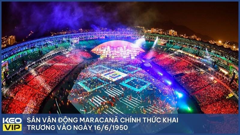 Sân vận động Maracanã chính thức khai trương vào ngày 16/6/1950