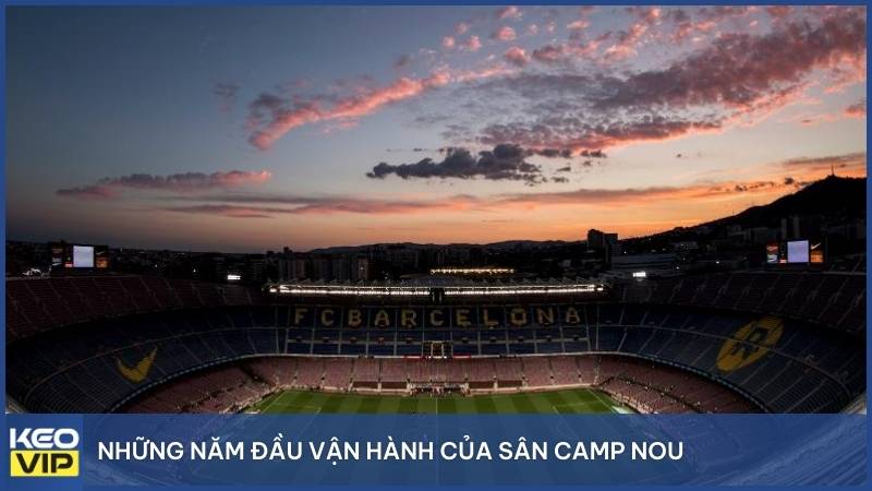 Camp Nou được xây dựng từ rất sớm và trở thành điểm đến của nhiều trận cầu quan trọng
