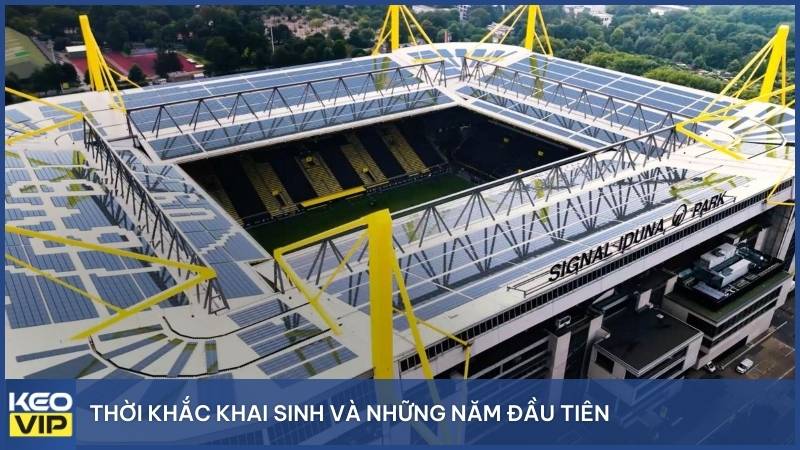 Thời khắc khai sinh và những năm đầu tiên sau khi Signal Iduna Park khởi động