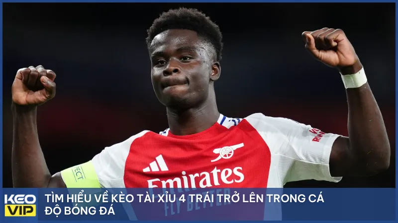 Tìm hiểu về kèo tài xỉu 4 trái trở lên trong cá độ bóng đá