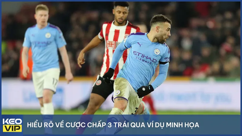 Ví dụ cụ thể từ trận đấu Man City vs Sheffield United giúp hiểu rõ cách thắng – thua trong kèo này.
