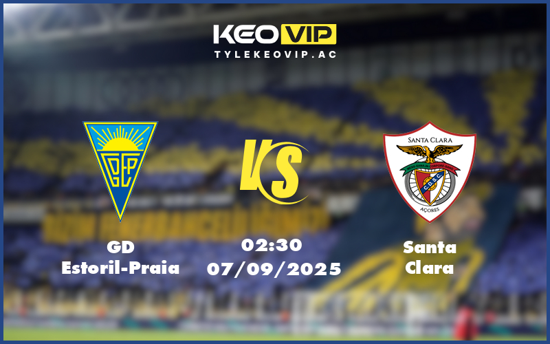 gd estoril praia santa clara 07 09 vdqg bo dao nha - Nhận định soi kèo GD Estoril-Praia gặp Santa Clara 02:30 ngày 07/09/2025 VĐQG Bồ Đào Nha