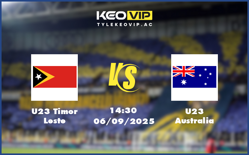 u23 timor leste u23 australia 06 09 afc u23 asian cup - Nhận định soi kèo U23 Timor Leste gặp U23 Australia 14:30 ngày 06/09/2025 - AFC U23 Asian Cup