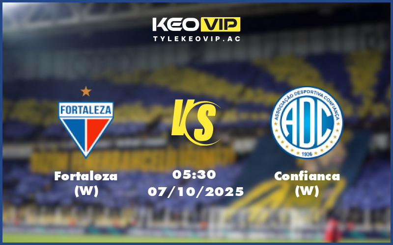 fortaleza w confianca w 07 10 giao huu - Nhận định soi kèo Fortaleza W gặp Confianca W 05:30 ngày 07/10/2025 - Giao hữu