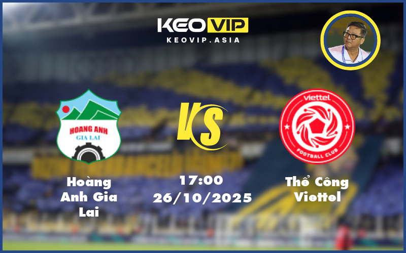 Nhận định soi kèo Hoàng Anh Gia Lai gặp Thể Công Viettel 17:00 ngày 26/10/2025 tại V-League