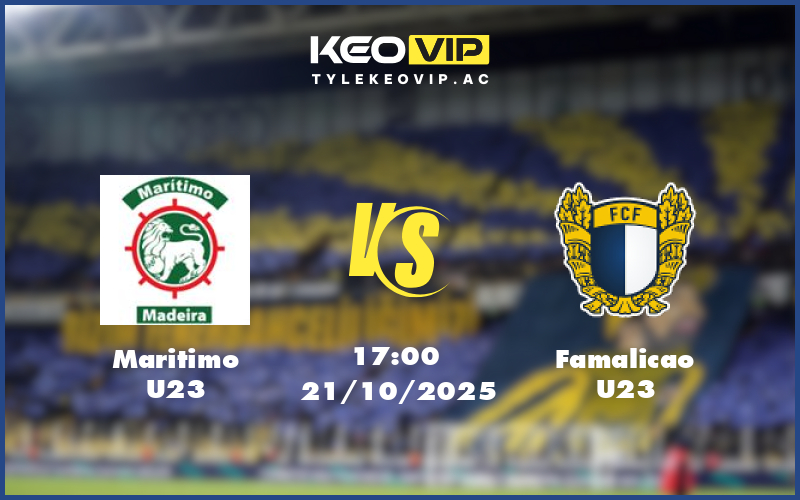 maritimo u23 famalicao u23 21 10 u23 liga revelacao bo dao nha - Nhận định soi kèo Maritimo U23 gặp Famalicao U23 17:00 ngày 21/10/2025 U23 Liga Revelacao Bồ Đào Nha