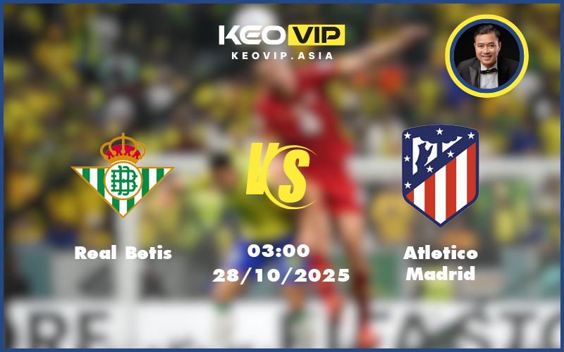 real betis atletico madrid 28 10 la liga - Nhận định soi kèo Real Betis gặp Atletico Madrid 03:00 ngày 28/10/2025 tại La Liga