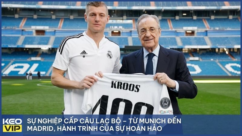 Sự nghiệp cấp câu lạc bộ – Từ Munich đến Madrid, hành trình của sự hoàn hảo