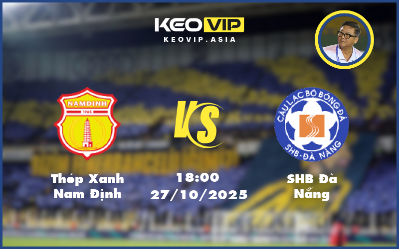 Nhận định soi kèo Thép Xanh Nam Định gặp SHB Đà Nẵng 18:00 ngày 27/10/2025 tại V-League