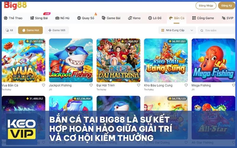 Bắn cá tại BIG88 là sự kết hợp hoàn hảo giữa giải trí và cơ hội kiếm thưởng