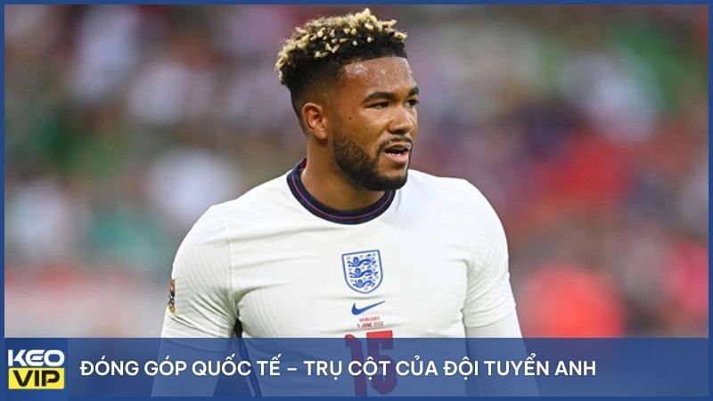 Đóng góp quốc tế – Trụ cột của đội tuyển Anh