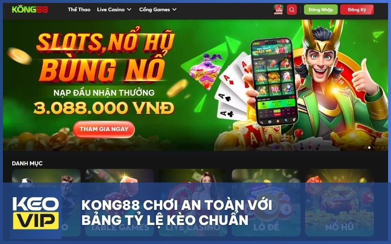 Kong88 chơi an toàn với bảng tỷ lệ kèo chuẩn
