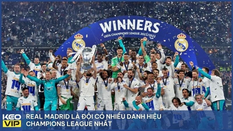 Kỷ lục và dấu ấn lịch sử của đội có nhiều danh hiệu Champions League nhất