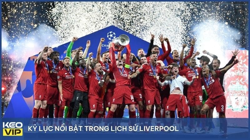 Kỷ lục nổi bật trong lịch sử Liverpool