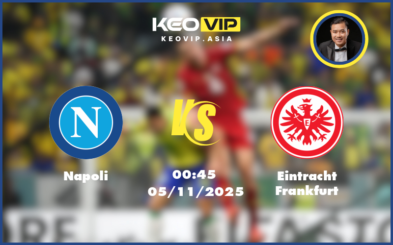 Nhận định soi kèo Napoli – Eintracht Frankfurt 00:45 ngày 05/11/2025 tại C1
