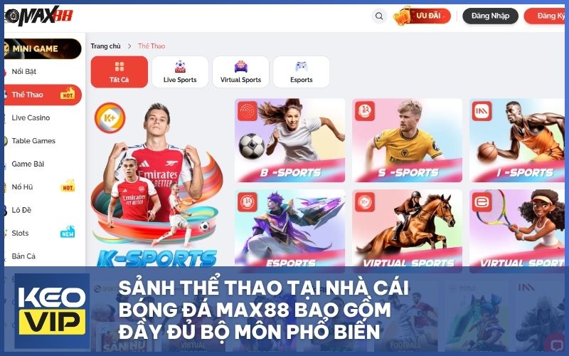Sảnh thể thao tại nhà cái bóng đá MAX88 bao gồm đầy đủ bộ môn phổ biến