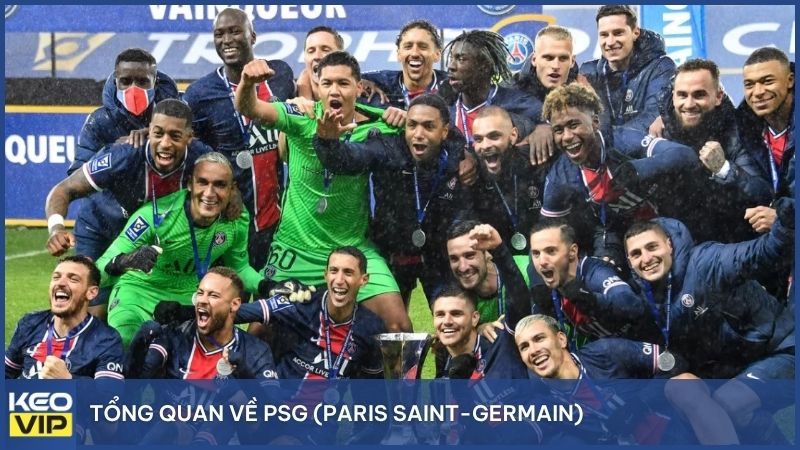 Tổng quan về PSG (Paris Saint-Germain)