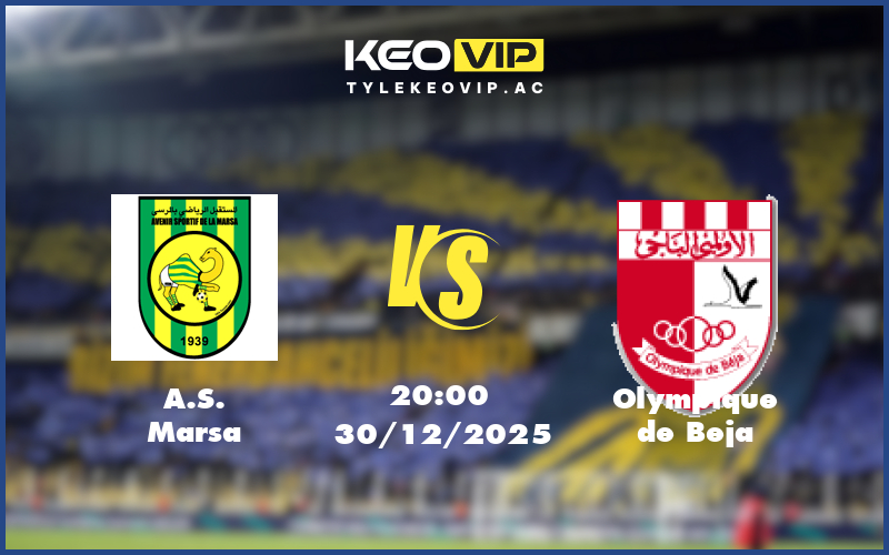 as marsa olympique de beja 30 12 giao huu - Nhận định soi kèo AS Marsa gặp Olympique de Beja 20:00 ngày 30/12/2025 - Giao hữu