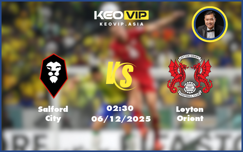 salford city leyton orient 06 12 cup fa - Nhận định soi kèo Salford City gặp Leyton Orient 02:30 ngày 06/12/2025 tại Cúp FA