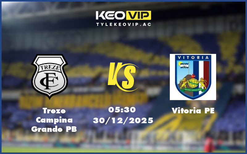 treze campina grande pb vitoria pe 30 12 giao huu - Nhận định soi kèo Treze Campina Grande PB gặp Vitoria PE 05:30 ngày 30/12/2025 - Giao hữu