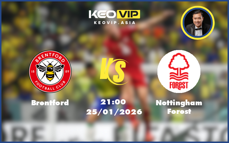 Nhận định soi kèo Brentford gặp Nottingham Forest 21:00 ngày 25/01/2026 tại Ngoại hạng Anh