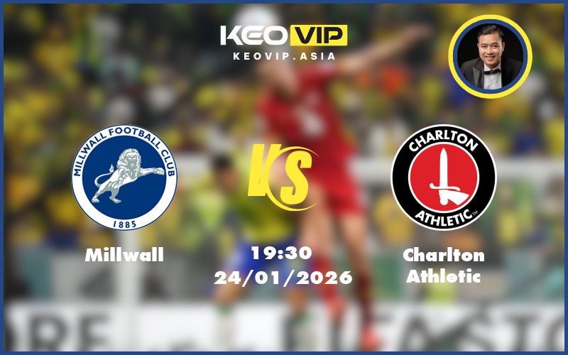 Nhận định soi kèo Millwall gặp Charlton Athletic 19:30 ngày 24/01/2026 tại Hạng Nhất Anh