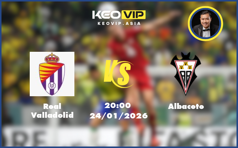 Nhận định soi kèo Real Valladolid gặp Albacete 20:00 ngày 24/01/2026 tại Hạng 2 Tây Ban Nha