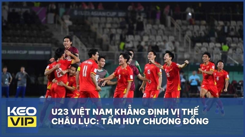 U23 Việt Nam khẳng định vị thế châu lục: Tấm huy chương đồng từ bản lĩnh và khát vọng