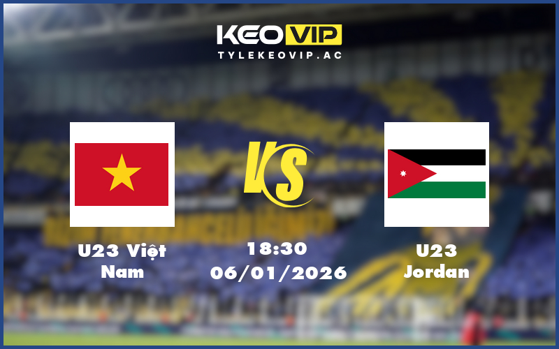u23 viet nam u23 jordan 06 01 afc u23 asian cup - Nhận định soi kèo U23 Việt Nam gặp U23 Jordan 18:30 ngày 06/01/2026 - AFC U23 Asian Cup