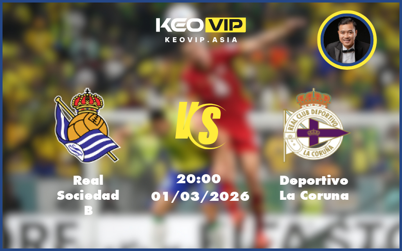 Nhận định soi kèo Real Sociedad B gặp Deportivo La Coruna 20:00 ngày 01/03/2026 tại Hạng 2 Tây Ban Nha