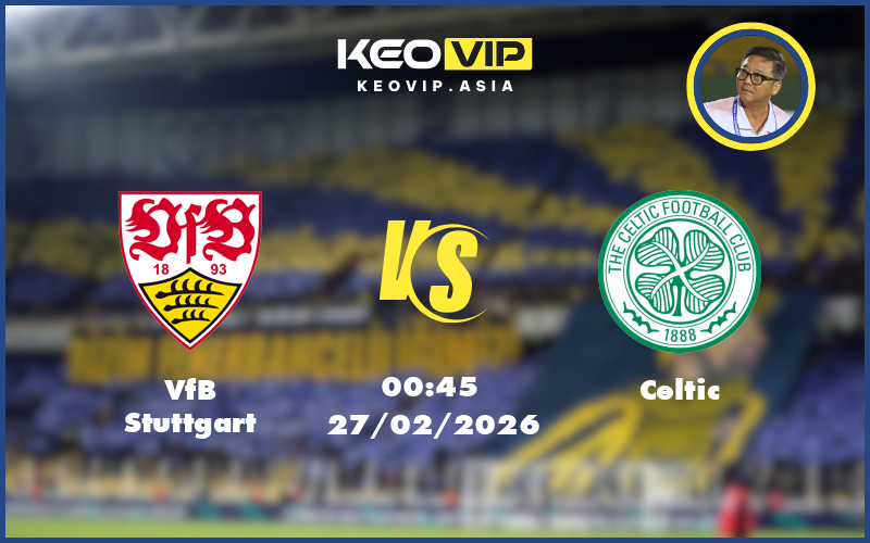 Nhận định soi kèo VfB Stuttgart vs Celtic 00:45 ngày 27/02/2026 – C2