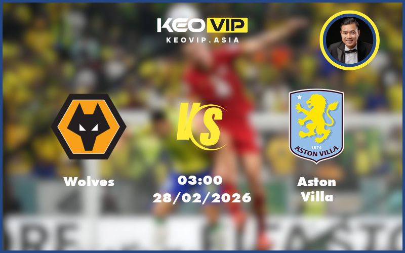wolves aston villa 28 02 ngoai hang anh - Nhận định soi kèo Wolves gặp Aston Villa 03:00 ngày 28/02/2026 tại Ngoại hạng Anh