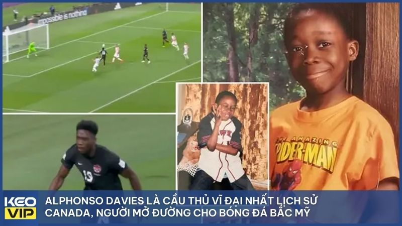 Alphonso Davies là một cựu tị nạn gốc Liberia, người đã vươn mình trở thành niềm tự hào lớn nhất của bóng đá Canada và là thủ lĩnh dẫn dắt đội tuyển quốc gia