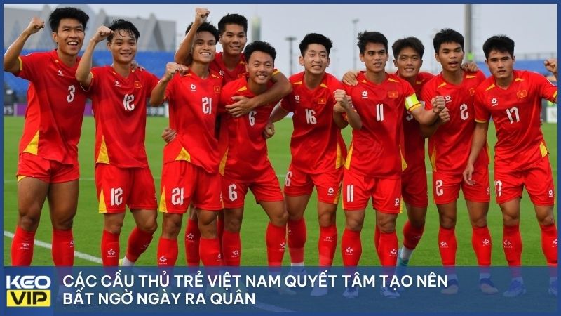 Các cầu thủ trẻ Việt Nam quyết tâm tạo nên bất ngờ ngày ra quân