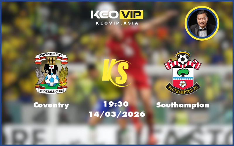 coventry southampton 14 03 hang nhat anh - Nhận định soi kèo Coventry gặp Southampton 19:30 ngày 14/03/2026 tại Hạng Nhất Anh