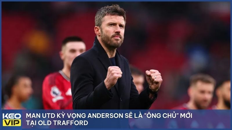 Man Utd kỳ vọng Anderson sẽ là "ông chủ" mới tại Old Trafford