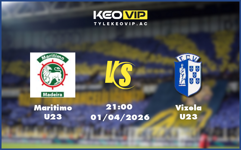 maritimo u23 vizela u23 01 04 u23 liga revelacao bo dao nha - Nhận định soi kèo Maritimo U23 gặp Vizela U23 21:00 ngày 01/04/2026 U23 Liga Revelacao Bồ Đào Nha