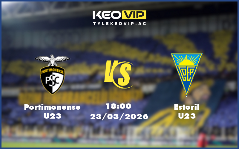 portimonense u23 estoril u23 23 03 u23 liga revelacao bo dao nha - Nhận định soi kèo Portimonense U23 gặp Estoril U23 18:00 ngày 23/03/2026 U23 Liga Revelacao Bồ Đào Nha