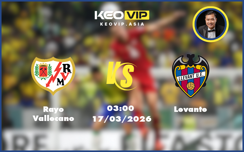 rayo vallecano levante 17 03 la liga - Nhận định soi kèo Rayo Vallecano gặp Levante 03:00 ngày 17/03/2026 tại La Liga