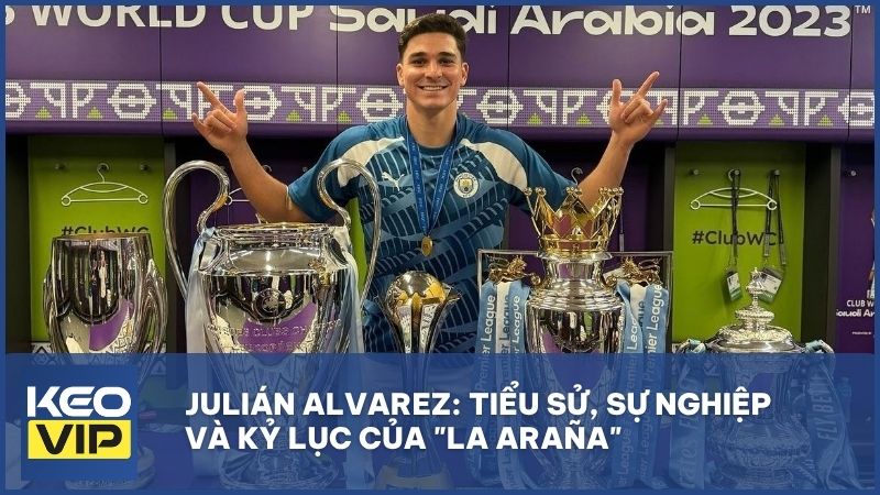 tieu su julian alvarez - Hành trình vươn tầm thế giới của "Người nhện" Julián Alvarez