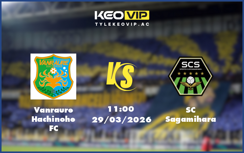 vanraure hachinohe fc sc sagamihara 29 03 hang 2 nhat ban - Nhận định soi kèo Vanraure Hachinohe FC gặp SC Sagamihara 11:00 ngày 29/03/2026 tại Hạng 2 Nhật Bản