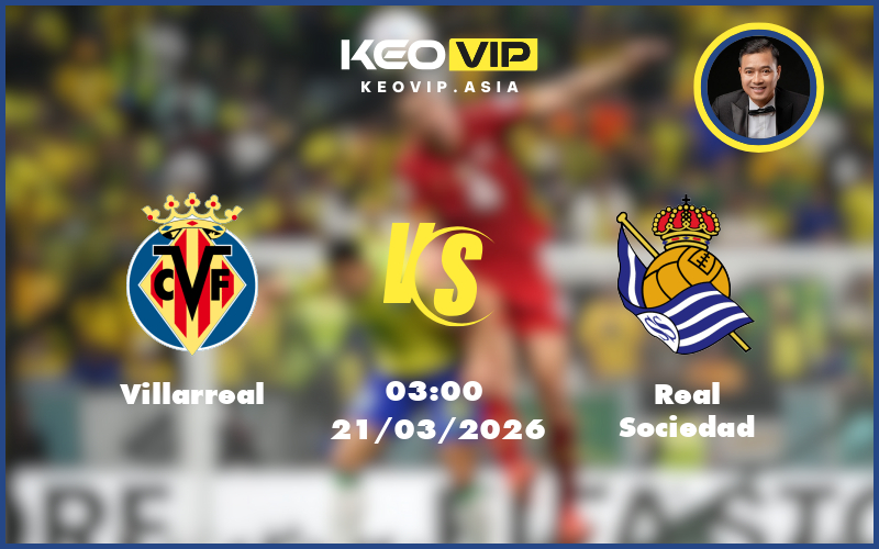 villarreal real sociedad 21 03 la liga - Nhận định soi kèo Villarreal gặp Real Sociedad 03:00 ngày 21/03/2026 tại La Liga