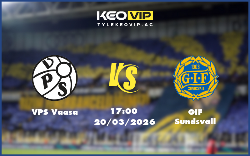 vps vaasa gif sundsvall 20 03 giao huu - Nhận định soi kèo VPS Vaasa gặp GIF Sundsvall 17:00 ngày 20/03/2026 - Giao hữu